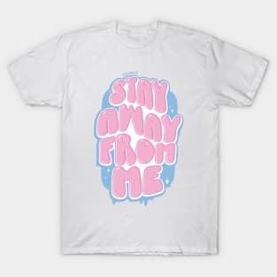 Stay Away From Me (Pink / Blue) T-Shirt